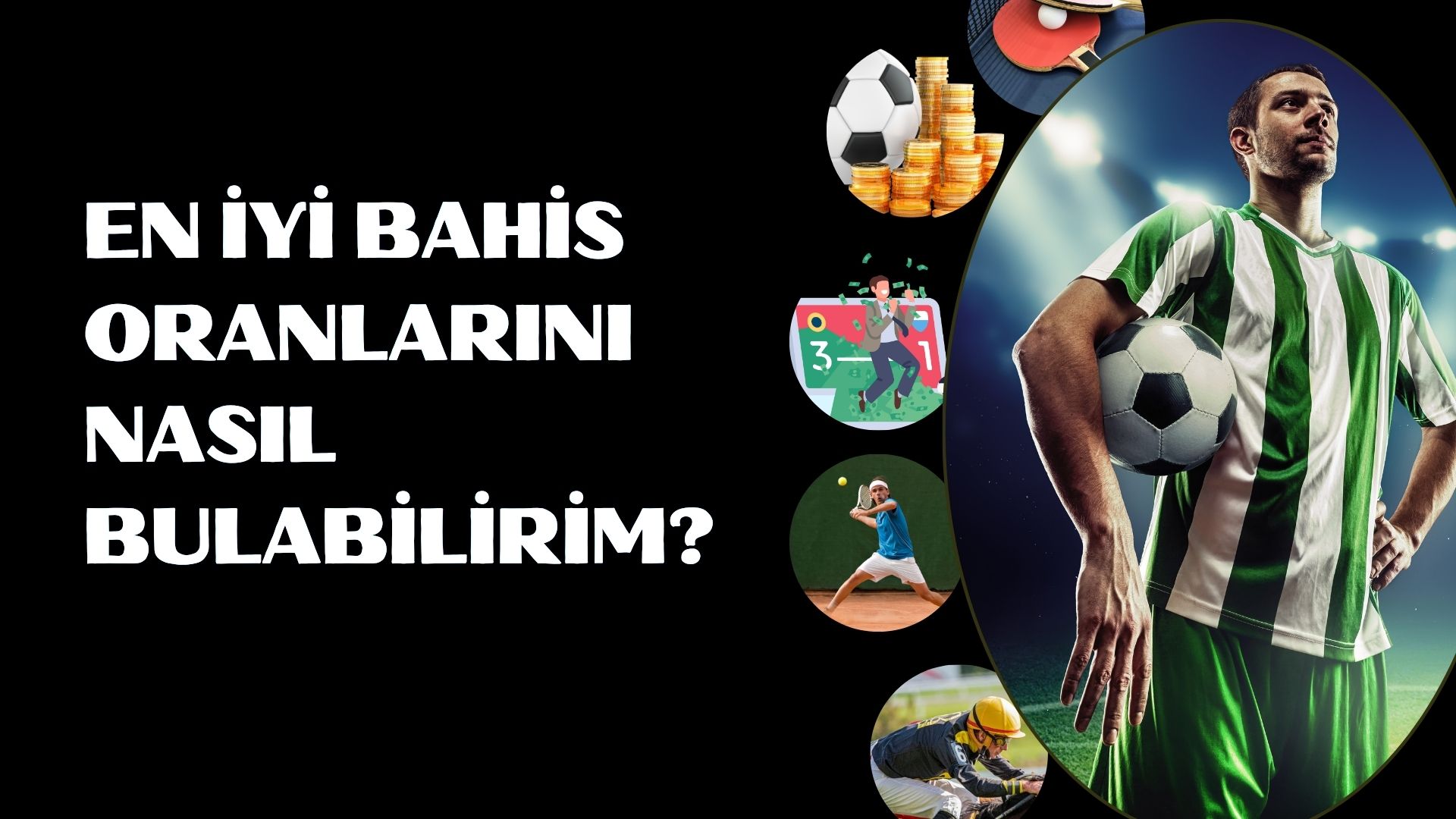 En İyi Bahis Oranlarını Nasıl Bulabilirim